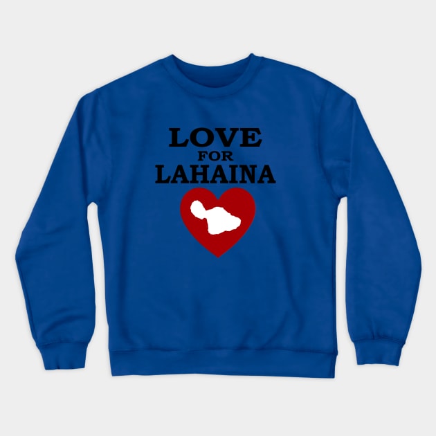 LOVE FOR LAHAINA Crewneck Sweatshirt by Cult Classics